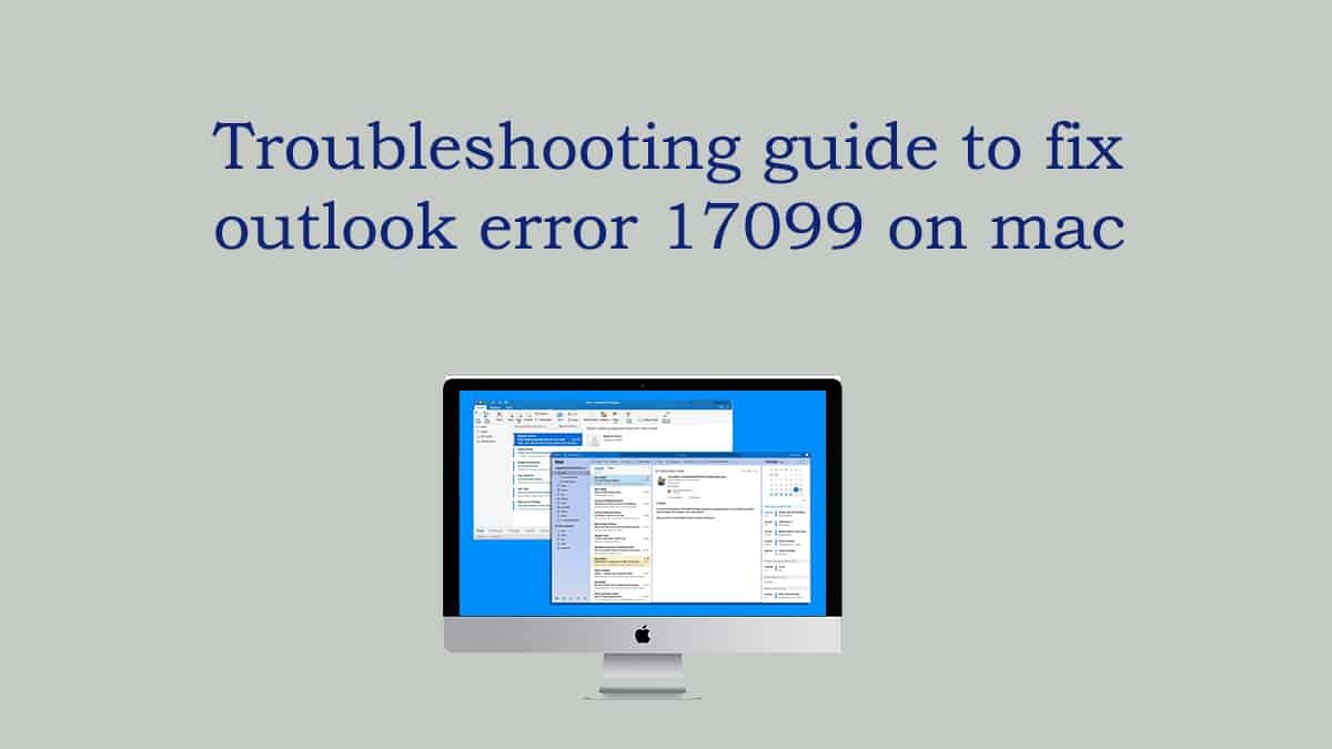 Gmail error 17099 on outlook for mac pc